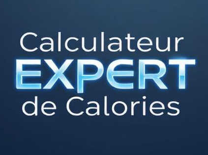 Calculateur Expert de Calories 